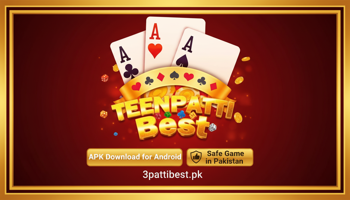 3 Patti Best APK Download for Android – Safe Game in Pakistan
